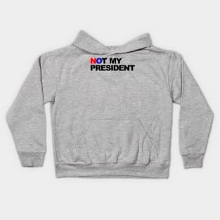 not my president Kids Hoodie